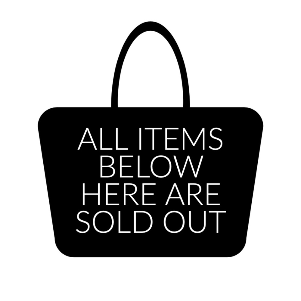 ALL ITEMS BELOW HERE ARE SOLD OUT